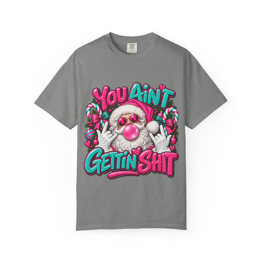 You Ain’t Gettin’ Sh*t Santa Tee | Funny Pink Christmas Graphic Shirt